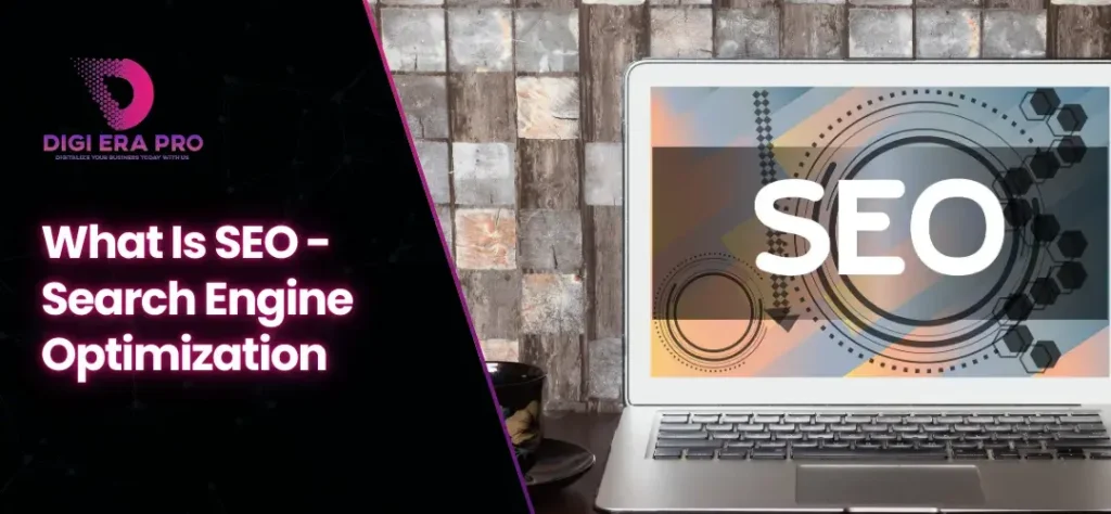 What Is SEO - Search Engine Optimization?