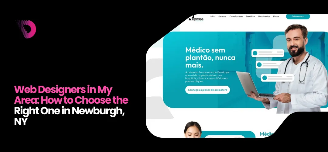 Read more about the article Web Designers in My Area: How to Choose the Right One in Newburgh, NY