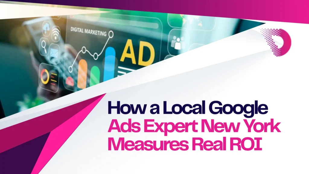local-google-ads-expert-new-york-measures-real-roi