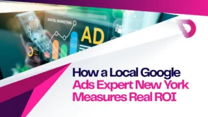 local-google-ads-expert-new-york-measures-real-roi